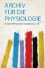 Archiv FÃ¼r Die Physiologie Volume 1