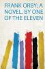 Frank Orby: a Novel. by One of the Eleven