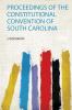Proceedings of the Constitutional Convention of South Carolina
