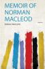Memoir of Norman Macleod Volume 1