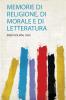 Memorie Di Religione Di Morale E Di Letteratura