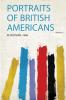 Portraits of British Americans Volume 3