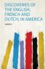 Discoveries of the English French and Dutch in America