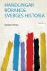 Handlingar RÃ¶rande Sverges Historia Volume 1-2