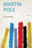 Martin Pole Volume 1