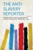 The Anti-Slavery Reporter Volume 5-6