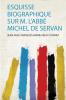 Esquisse Biographique Sur M. L'abbÃ© Michel De Servan