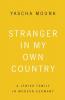Stranger in My Own Country: A Jewish Family in Modern Germany