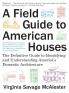 A Field Guide to American Houses (Revised)