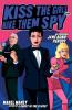 Kiss the Girls and Make Them Spy