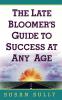 The Late Bloomer's Guide to Success at Any Age