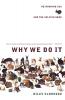 Why We Do It