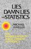 Lies Damn Lies and Statistics