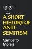 A Short History of Anti-Semitism