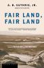 Fair Land Fair Land