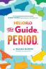 HelloFlo: The Guide Period.