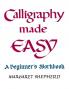 Calligraphy Made Easy: A Beginner's Workbook (A Perigee book)
