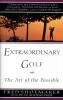 Extraordinary Golf: The Art of the Possible