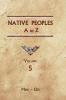 Native Peoples A to Z (Volume Five): A Reference Guide to Native Peoples of the Western Hemisphere: 5