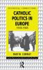 Catholic Politics in Europe 1918-1945