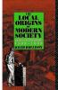 Local Origins of Modern Society