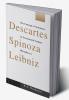 Descartes Spinoza Leibniz