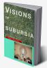 Visions of Suburbia