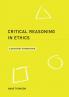 Critical Reasoning in Ethics