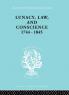 Lunacy Law and Conscience 1744-1845