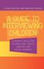 Guide to Interviewing Children