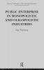 Public Enterprise in Monopolistic and Oligopolistic Enterprises