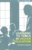 Learning to Teach in Higher Education
