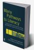 Many Pathways to Literacy