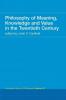 Philosophy of Meaning Knowledge and Value in the Twentieth Century