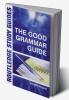 Good Grammar Guide