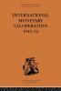International Monetary Co-operation 1945-52