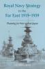 Royal Navy Strategy in the Far East 1919-1939
