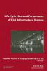 Life-Cycle Cost and Performance of Civil Infrastructure Systems