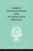 Family: Socialization and Interaction Process