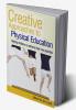 Creative Approaches to Physical Education