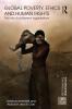 Global Poverty Ethics and Human Rights