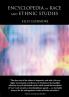 Encyclopedia of Race and Ethnic Studies