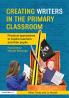 Creating Writers in the Primary Classroom