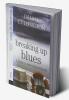 Breaking Up Blues