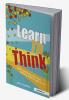 Learn to Think