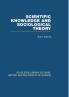 Scientific Knowledge and Sociological Theory