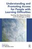 Understanding and Promoting Access for People with Learning Difficulties