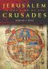 Jerusalem in the Time of the Crusades