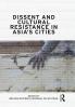 Dissent and Cultural Resistance in Asia’s Cities