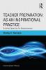 Teacher Preparation as an Inspirational Practice